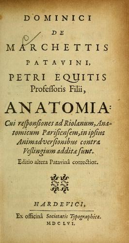 Cover for Dominici de Marchettis Patavini, Petri Equitis, Professoris Filii, Anatomia