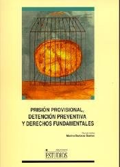Cover for Prisión provisional, detención preventiva y derechos fundamentales