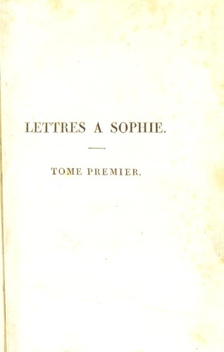 Cover for Lettres ©  Sophie sur la physique, la chimie et l'histoire naturelle ...