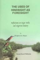 Cover for The Uses of Hindsight As Foresight