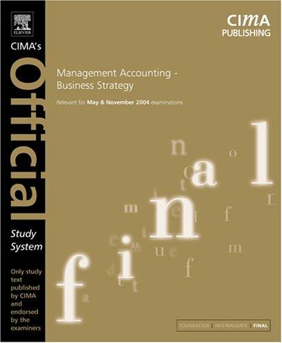 Cover for Management Accounting- Business Strategy, Fourth Edition: For May and November 2004 Exams (CIMA Official Study Systems: Final Level (2004 Exams))