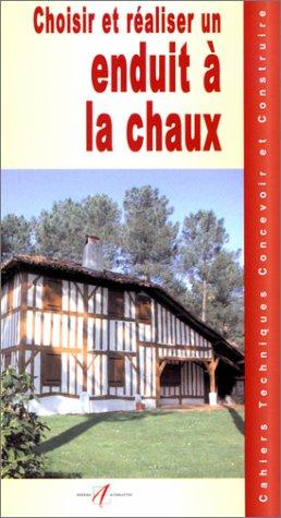 Cover for Choisir et réaliser un enduit à la chaux