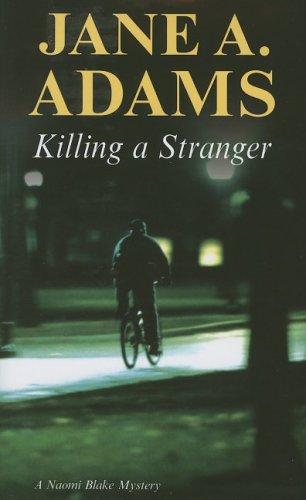 Cover for Killing a Stranger (Naomi Blake Mysteries)
