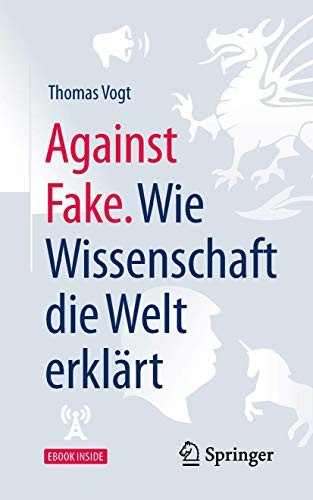 Cover for Against Fake. Wie Wissenschaft die Welt erklärt