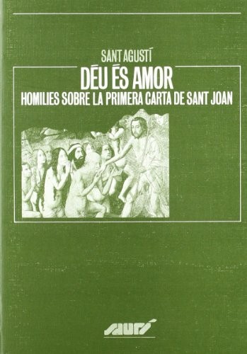 Cover for Déu és amor. Homilies sobre la primera carta de Sant Joan