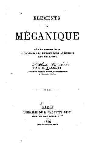Cover for Éléments de mécanique: Rédigés conformément au programme de l'enseignement scientifique dans les ...