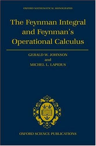 Cover for The Feynman Integral and Feynman's Operational Calculus (Oxford Mathematical Monographs)