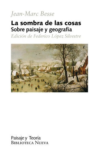 Cover for La sombra de las cosas : sobre paisaje y geografía	