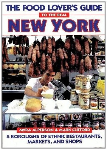 Cover for The food lover's guide to the real New York