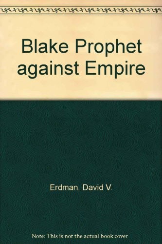 Cover for Blake: Prophet Against Empire: A Poet's Interpretation of the History of his Own Time