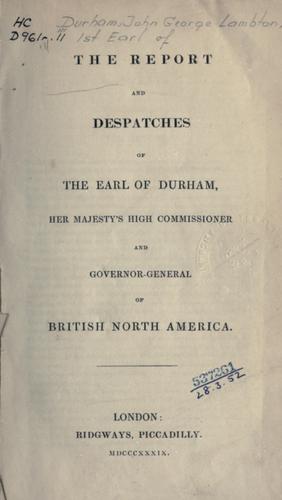 Cover for The report and despatches of the Earl of Durham, Her Majesty's High Commissioner and Governor-General of British North America.