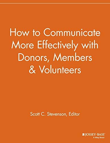 Cover for How to Communicate More Effectively with Donors, Members and Volunteers