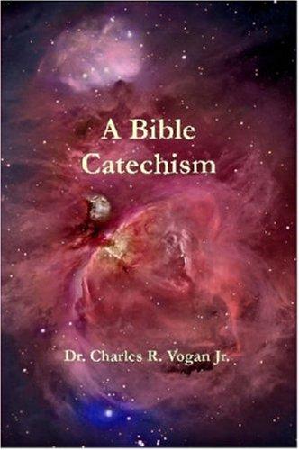 Cover for A Bible Catechism