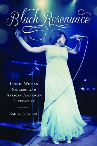 Cover for Black Resonance: Iconic Women Singers and African American Literature (The American Literatures Initiative)