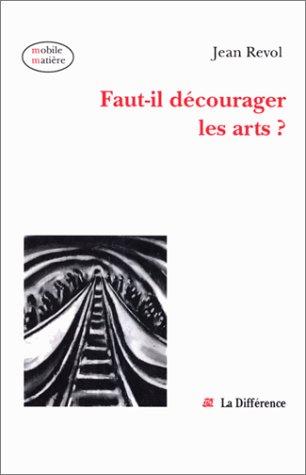 Cover for Faut-il décourager les arts?