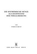 Cover for Die spätromische Münze als Gegenstand der Thesaurierung