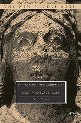 Cover for Living with Disfigurement in Early Medieval Europe