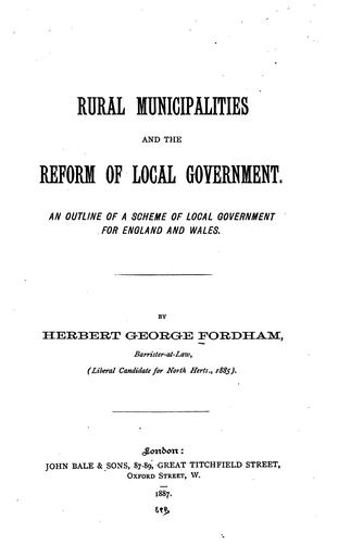Cover for Rural Municipalities and the Reform of Local Government: An Outline of a Scheme of Local ...