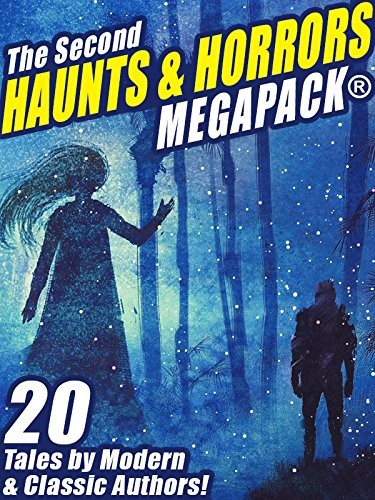 Cover for The Second Haunts & Horrors MEGAPACK®: 20 Tales by Modern and Classic Authors