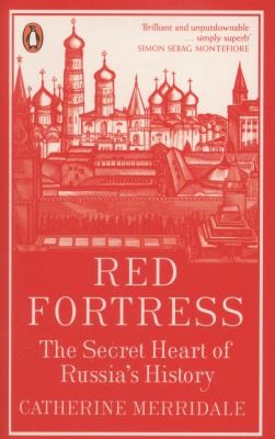 Cover for Red Fortress The Secret Heart Of Russias History