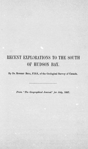 Cover for Recent explorations to the south of Hudson Bay