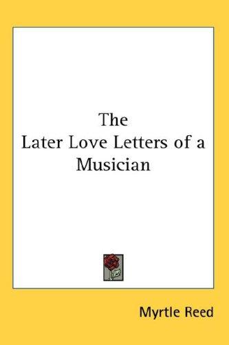 Cover for The Later Love Letters of a Musician