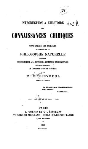 Cover for Introduction à l'histoire des connaissances chimiques. Connexious des sciences du domaine de la ...