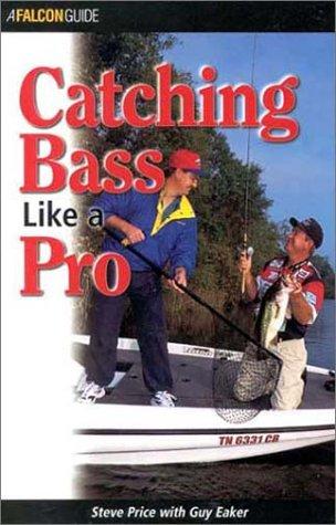 Cover for Catching Bass Like a Pro (Falcon Guide)