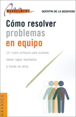 Cover for Como Resolver Problemas En Equipo