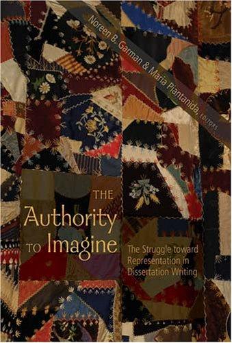 Cover for The Authority To Imagine: The Struggle Toward Representation In Dissertation Writing (Complicated Conversation: a Book Series of Curriculum Studies)