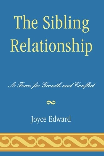 Cover for The Sibling Relationship: A Force for Growth and Conflict