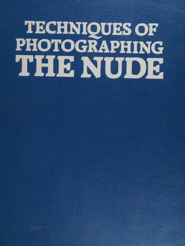 Cover for Techniques of photographing the nude.