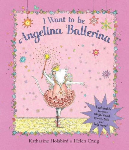 Cover for I Want to Be Angelina Ballerina