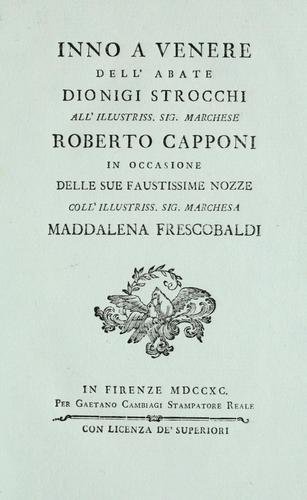 Cover for Inno a Venere dell' abate Dionigi Strocchi all'illustriss. sig. marchese Roberto Capponi, in occasione delle sue faustissime nozze coll'illustriss. sig. marchesa Maddalena Frescobaldi.