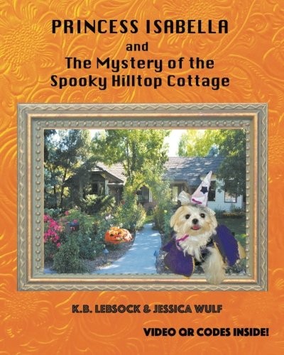 Cover for Princess Isabella and The Mystery of the Spooky Hilltop Cottage