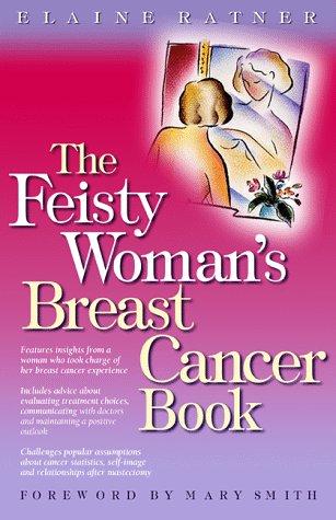 Cover for The Feisty Woman's Breast Cancer Book