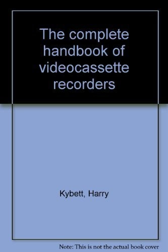 Cover for The complete handbook of videocassette recorders