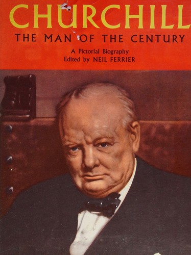Cover for 'CHURCHILL, THE MAN OF THE CENTURY