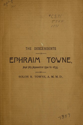 Cover for The descendents of Ephraim Towne, Warwick, Mass., 1787