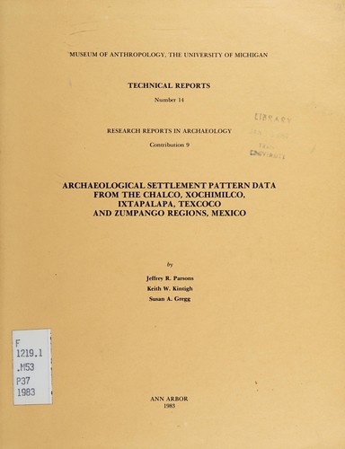 Cover for Archaeological settlement pattern data from the Chalco, Xochimilco, Ixtapalapa, Texcoco, and Zumpango regions, Mexico