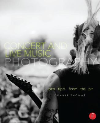 Cover for Concert And Live Music Photography Pro Tips From The Pit