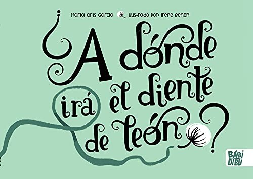 Cover for ¿A dónde irá el diente de león?