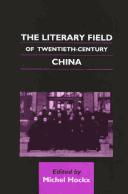 Cover for The Literary Field of Twentieth-Century China (Chinese Worlds)