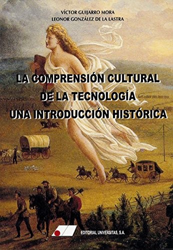 Cover for La Comprensión Cultural de la Tecnología.