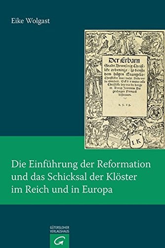 Cover for Die Einführung der Reformation und das Schicksal der Klöster im Reich und in Europa