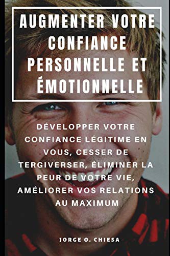 Cover for AUGMENTER VOTRE CONFIANCE PERSONNELLE ET ÉMOTIONNELLE