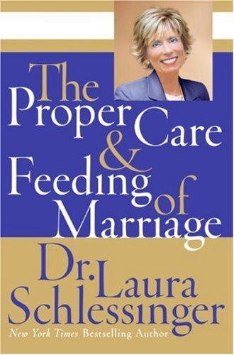 Cover for The Proper Care and Feeding of Marriage