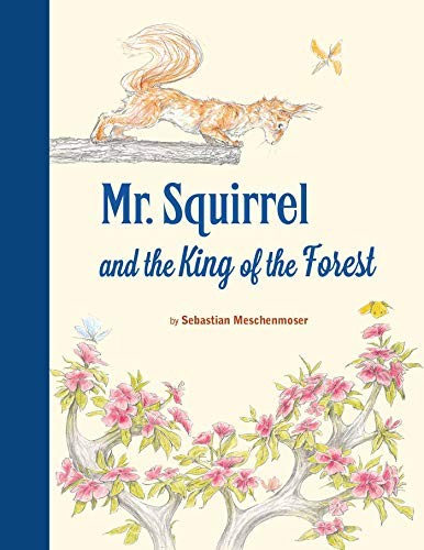 Cover for Mr. Squirrel and the King of the Forest