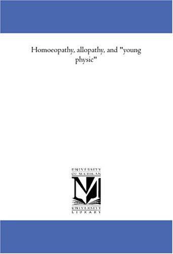 Cover for Homoeopathy, allopathy, and "young physic"