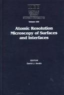 Cover for Atomic resolution microscopy of surfaces and interfaces